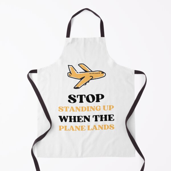 Item preview, Stop Standing Up When The Plane Lands designed and sold by appareltolove.