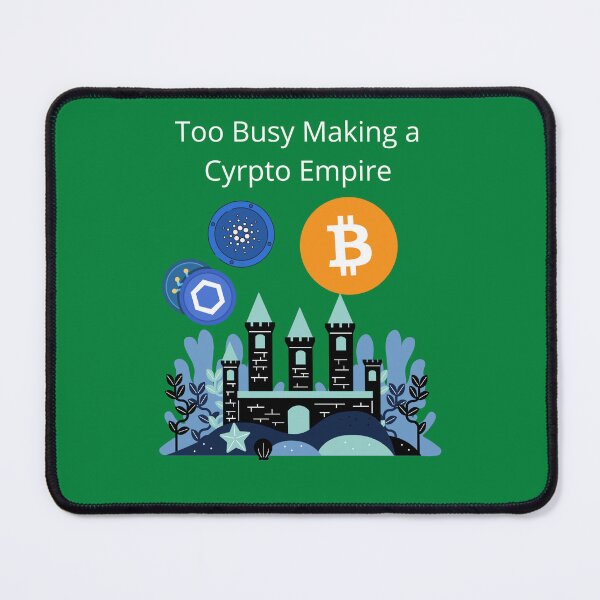 Item preview, Too Busy Making a Crypto Empire designed and sold by UpcomingTech.