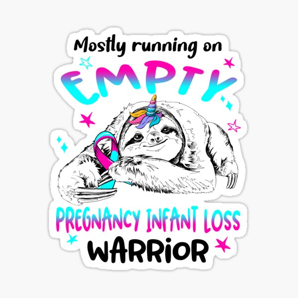 Item preview, Mostly running on Empty Pregnancy Infant Loss Warrior designed and sold by ElizabethS809.