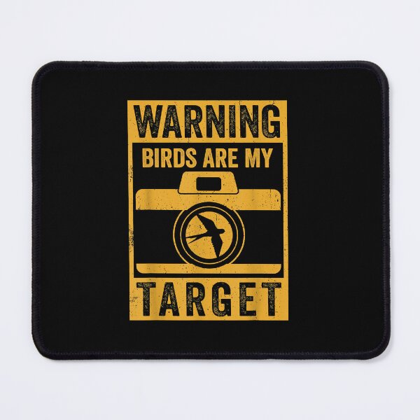Item preview, Warning Birds are my Target Bird Photographer Birding designed and sold by RickFrauenber.
