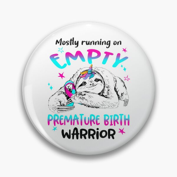 Item preview, Mostly running on Empty Premature Birth Warrior designed and sold by ElizabethS809.
