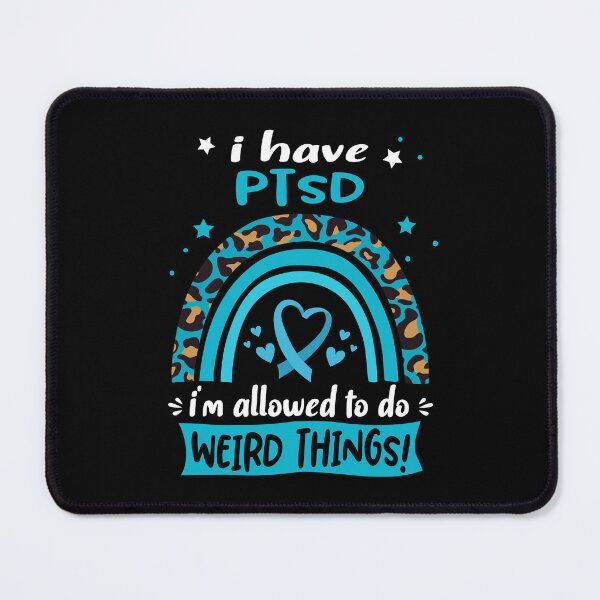 Item preview, PTSD Awareness - I have PTSD i am allowed to do Weird Things! designed and sold by KirstybShop.