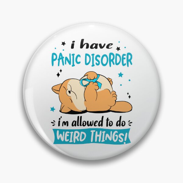 Item preview, Panic Disorder Awareness Funny I have Panic Disorder i'm allowed to do Weird Things! designed and sold by JanetShop809.