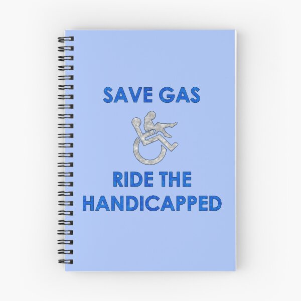 Item preview, Save Gas, Ride The Handicapped designed and sold by JadeRyder.