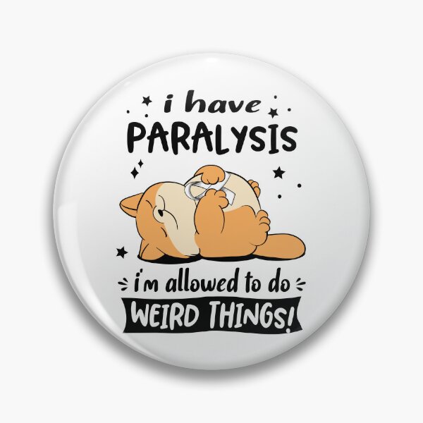 Item preview, Paralysis Awareness Funny I have Paralysis i'm allowed to do Weird Things! designed and sold by JanetShop809.