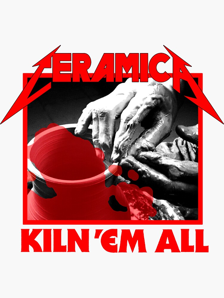 "Ceramica Kiln Em All" Sticker for Sale by ceramicshirts Redbubble