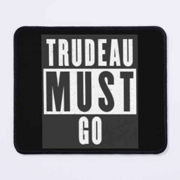 Item preview, Trudeau Must Go designed and sold by Flirt-Teez.