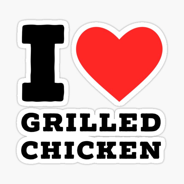 I love grilled chicken Sticker
