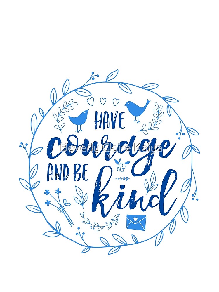 Have Courage and Be Kind Typography Cobalt Blue by beverlyclaire