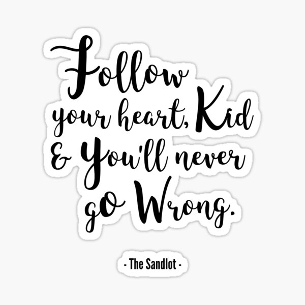 The Sandlot - Follow Your Heart Kid Sticker