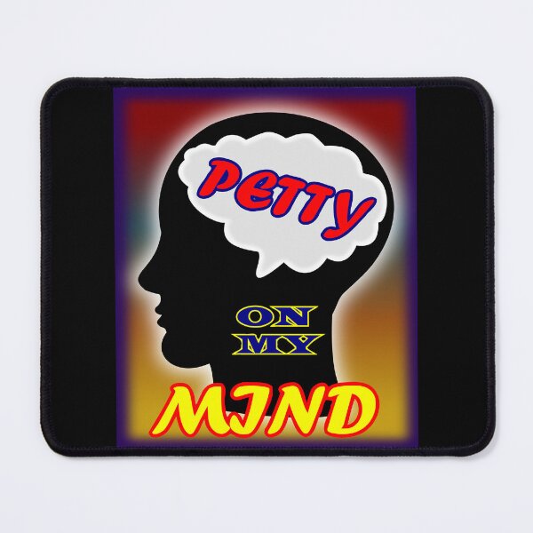 Item preview, Petty on my Mind designed and sold by clintondesigns6.