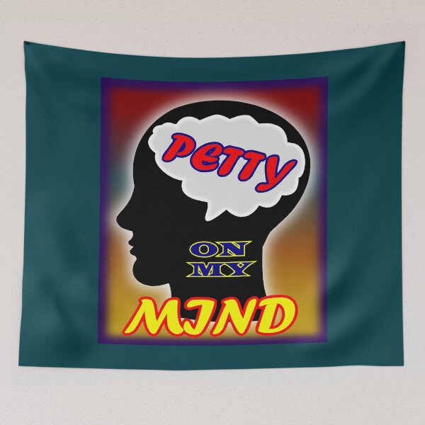 Item preview, Petty on my Mind designed and sold by clintondesigns6.