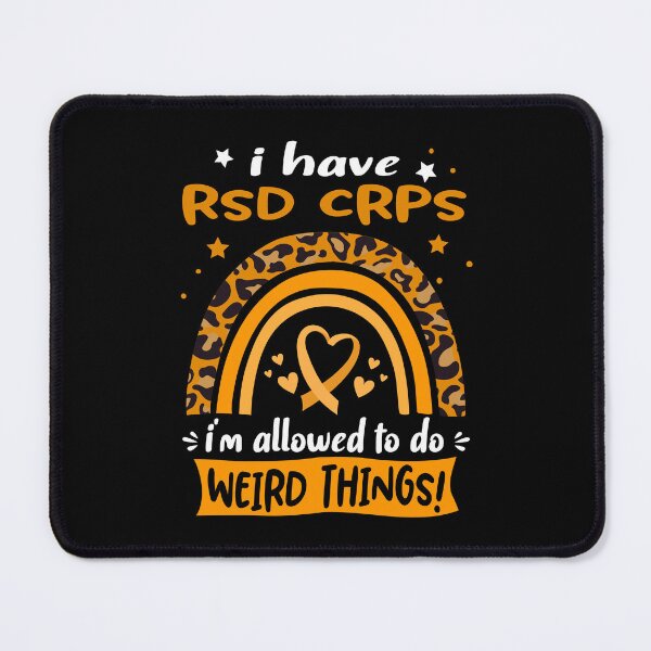 Item preview, RSD CRPS Awareness - I have RSD CRPS i am allowed to do Weird Things! designed and sold by KirstybShop.