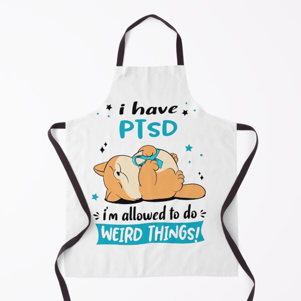 Item preview, PTSD Awareness Funny I have PTSD i'm allowed to do Weird Things! designed and sold by JanetShop809.