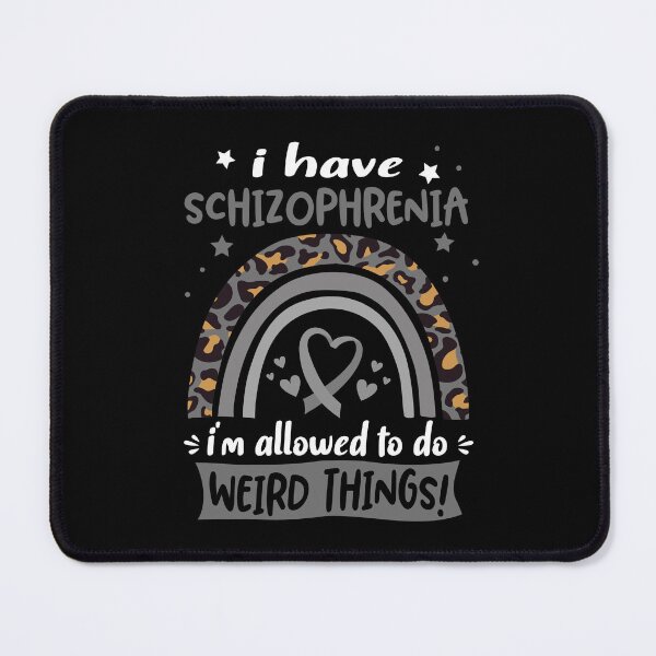Item preview, Schizophrenia Awareness - I have Schizophrenia i am allowed to do Weird Things! designed and sold by KirstybShop.