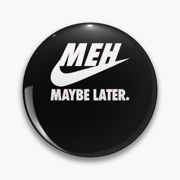 Item preview, Meh maybe later (hd quality) designed and sold by CynthiaKammrath.