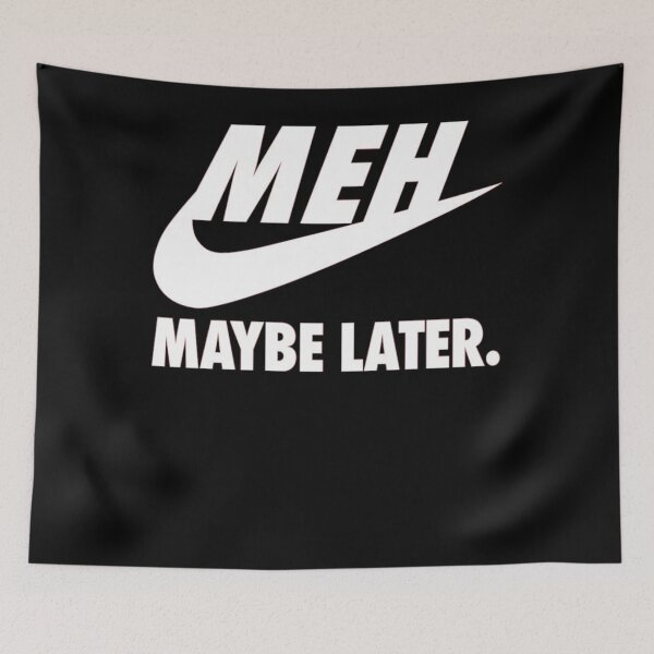 Item preview, Meh maybe later (hd quality) designed and sold by CynthiaKammrath.