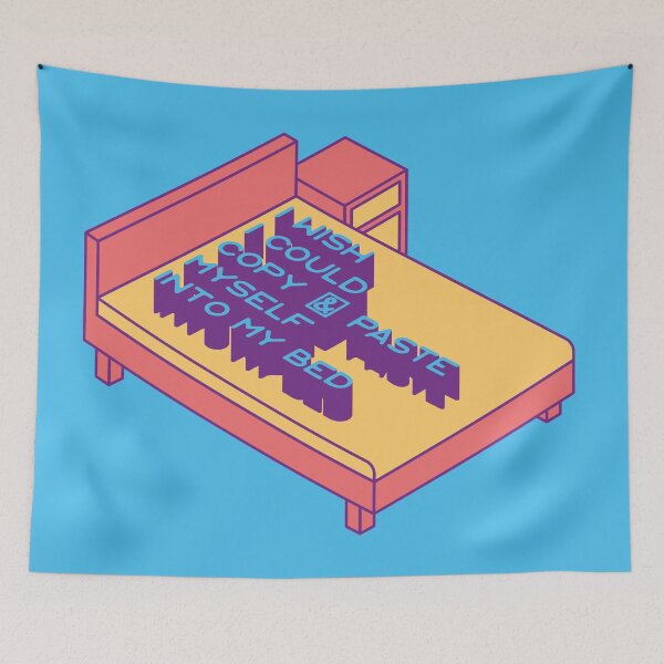 Item preview, I Wish I Could Copy and Paste Myself into My Bed designed and sold by Millusti.