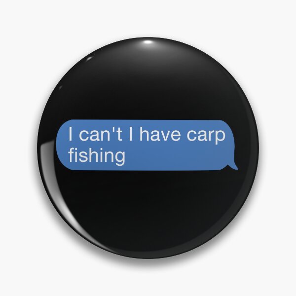 Item preview,  I cant I have carp fishing designed and sold by orlumbuspirate.