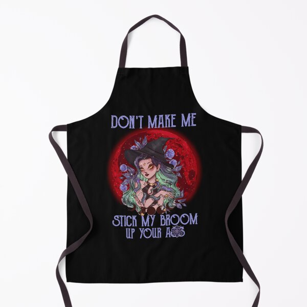 Item preview, Witch Don't Make Me Stick My Broom Up Your Ass designed and sold by rahejadokken8.