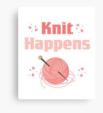 KNIT HAPPENS Canvas Print