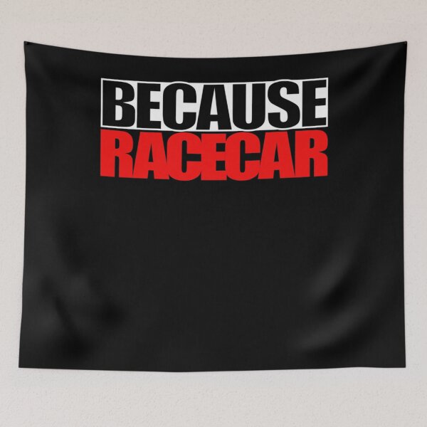 Item preview, Because Racecar Classic  designed and sold by ReginaldBrown5.