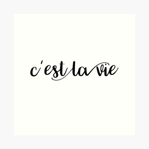 C'est la vie Art Print