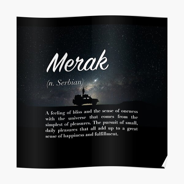 Merak (untranslatable word) feeling of bliss, oneness with universe from the simplest of pleasures Poster