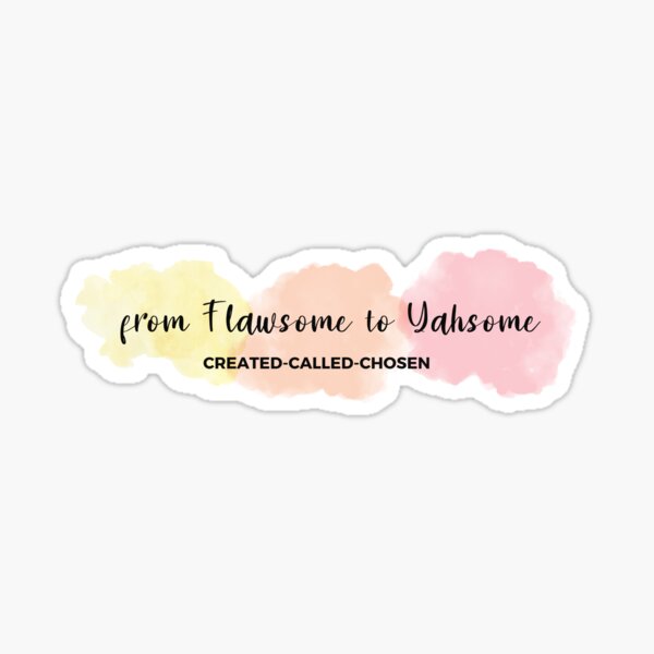 from Flawsome to Yahsome Sticker
