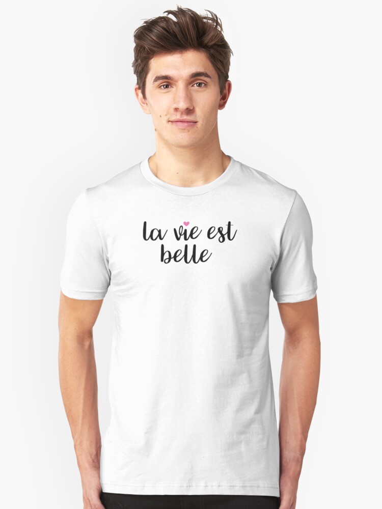 la vie est belle t shirt