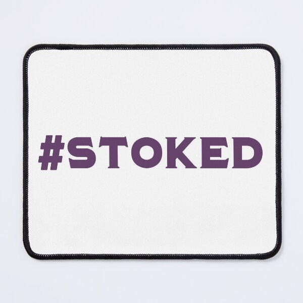 Item preview, #STOKED designed and sold by debbiedoodarday.