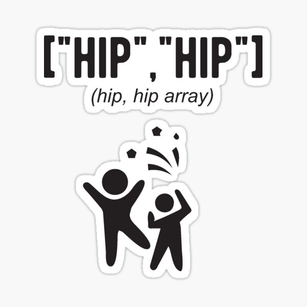 Artikel-Vorschau von Hüfte, Hüfte Array! - Lustige Programmierwitze - Helle Farbe, designt und verkauft von Programming Jokes.