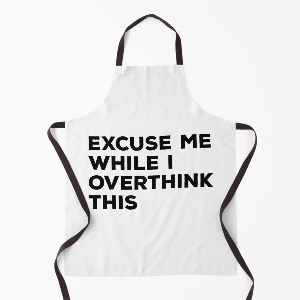 Item preview, Excuse Me While I Overthink This designed and sold by SocialAtrophy.