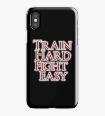 Train Hard, Fight Easy, Boxing, MMA, Judo, Karate, Kung fu, Ju jitsu, Wrestling, etc iPhone Case/Skin