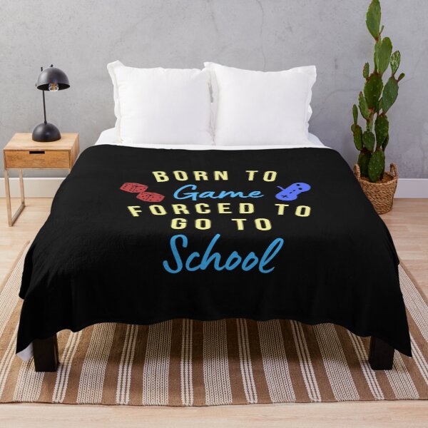 Item preview, Born to game , Forced to go to school designed and sold by southerndoll67.