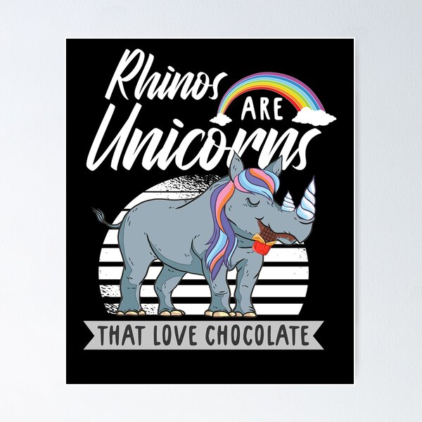 Item preview, Rhinos Are Unicorns That Love Chocolate designed and sold by aaronbolser.