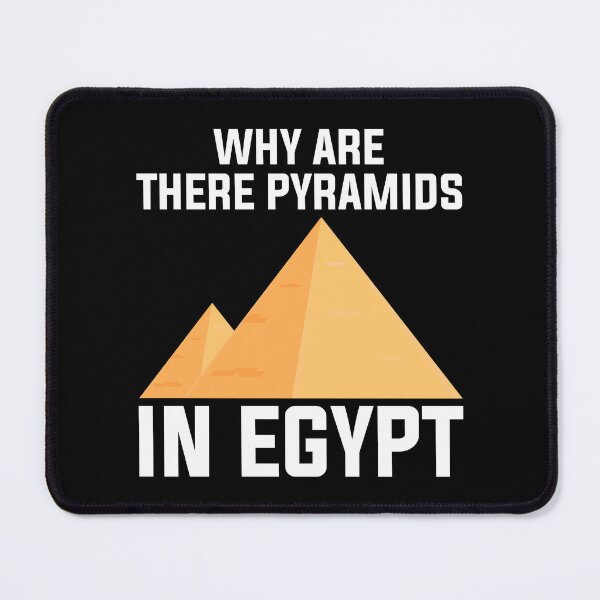 Item preview, Why Are There Pyramids In Egypt 01 designed and sold by WahyuGituloh.