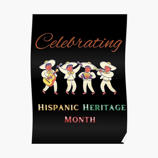 Celebrating Hispanic Heritage Month 2022 Poster For Sale By Prinyos Redbubble 4711