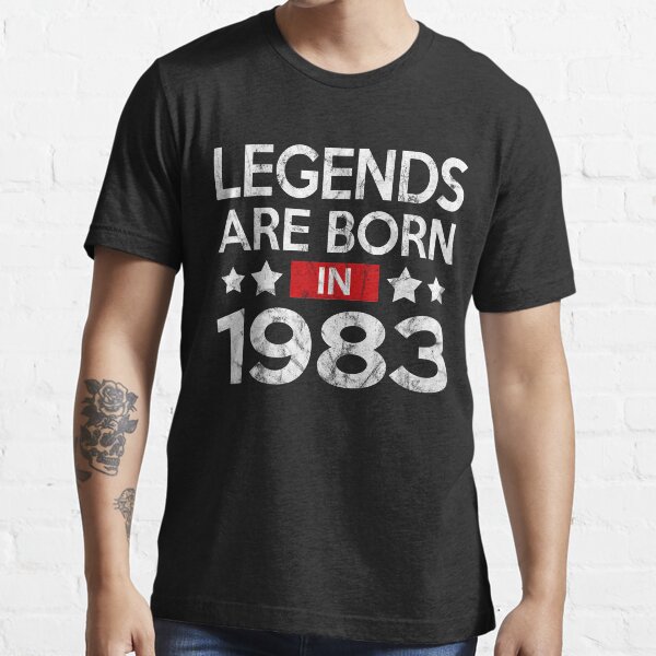 LEGENDS ARE BORN IN 1983 Essential T-Shirt