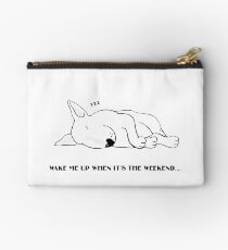 "Wake me up when it's the weekend" - Bull Terrier Zipper Pouch