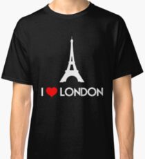 Ich liebe London lustigen Streich mit Eiffelturm Classic T-Shirt