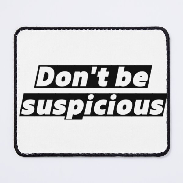 Item preview, Don't be suspicious designed and sold by jaeking33.