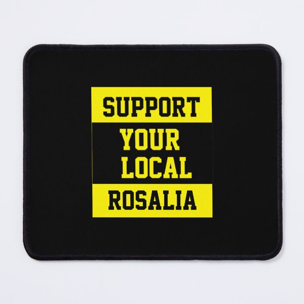 Item preview, Support Your Local Rosalia designed and sold by Yay Design.
