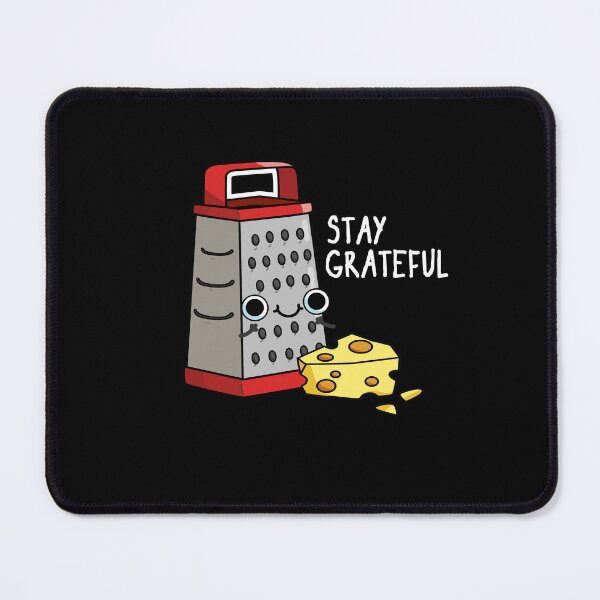 Item preview, Stay Grateful Funny Cheese Puns (Dark BG) designed and sold by punnybone.