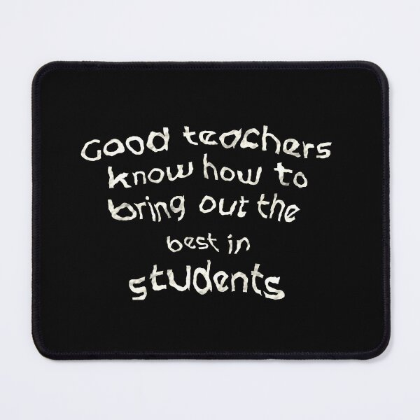 Item preview, Good teachers know how to bring out the best in students designed and sold by rp-art.