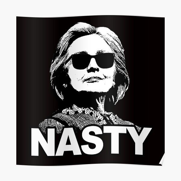 Hillary Clinton Nasty Woman Poster