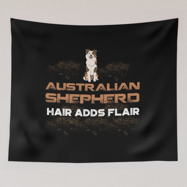 Item preview, AUSTRALIAN SHEPHERD HAIR ADDS FLAIR designed and sold by antipatic.