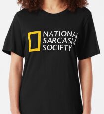National Sarcasm Society Slim Fit T-Shirt
