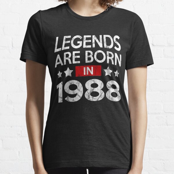 LEGENDS ARE BORN 1988 Essential T-Shirt