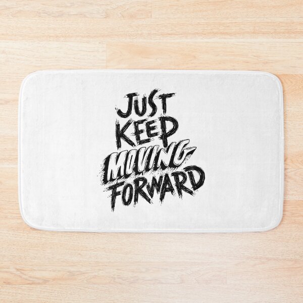 Item preview, Just keep moving forward designed and sold by DIYarts.